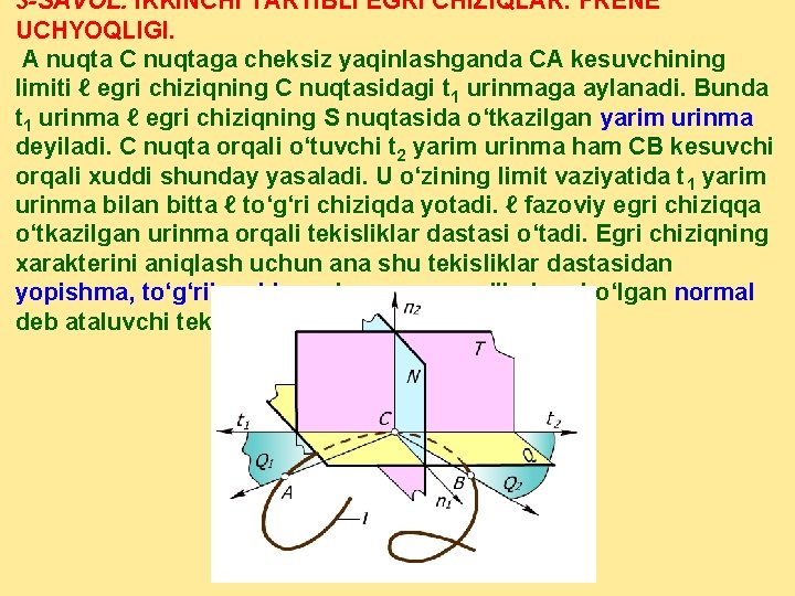 3 -SAVOL. IKKINCHI TARTIBLI EGRI CHIZIQLAR. FRЕNE UCHYOQLIGI. A nuqta C nuqtaga cheksiz yaqinlashganda