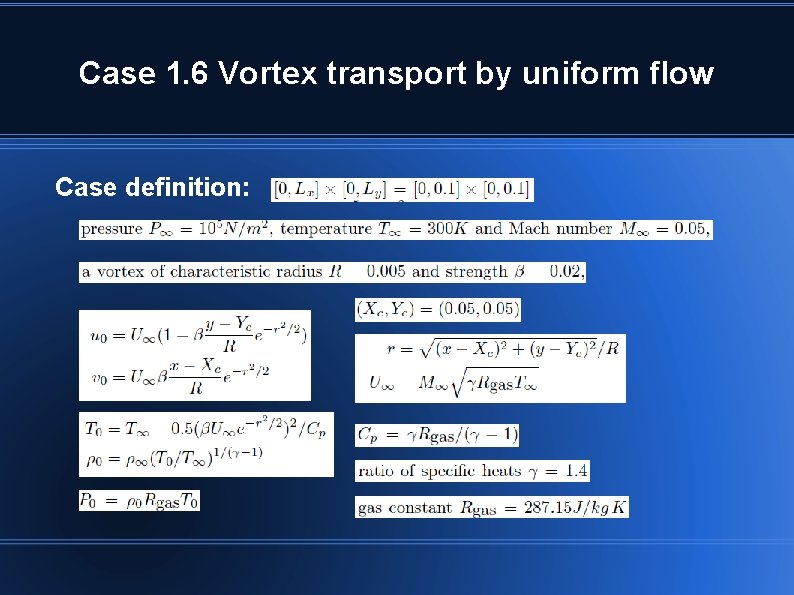 Case 1. 6 Vortex transport by uniform flow Case definition: 