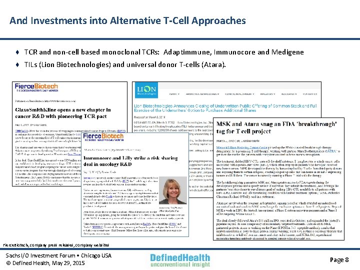 And Investments into Alternative T-Cell Approaches ♦ TCR and non-cell based monoclonal TCRs: Adaptimmune,