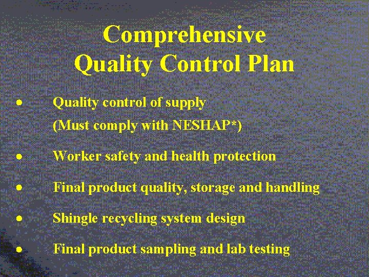 Comprehensive Quality Control Plan · Quality control of supply (Must comply with NESHAP*) ·