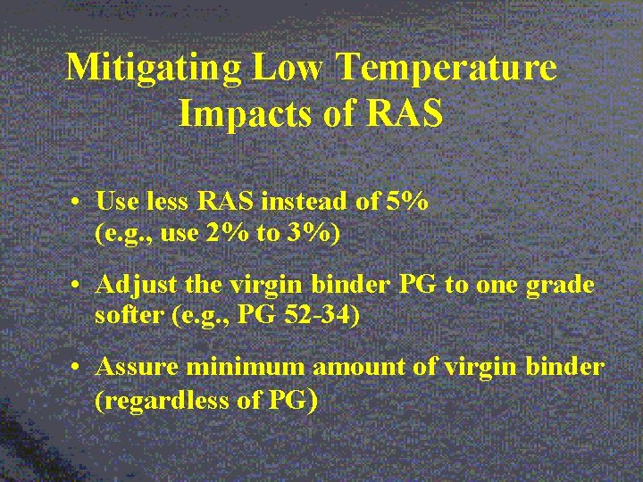 Mitigating Low Temperature Impacts of RAS • Use less RAS instead of 5% (e.