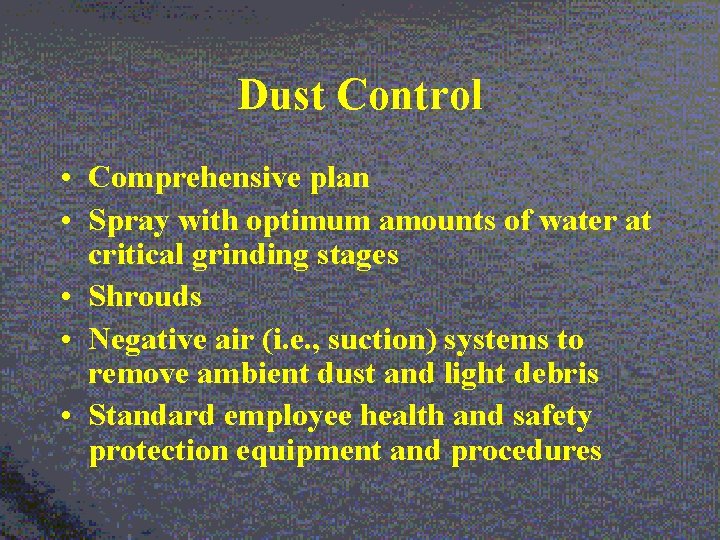 Dust Control • Comprehensive plan • Spray with optimum amounts of water at critical