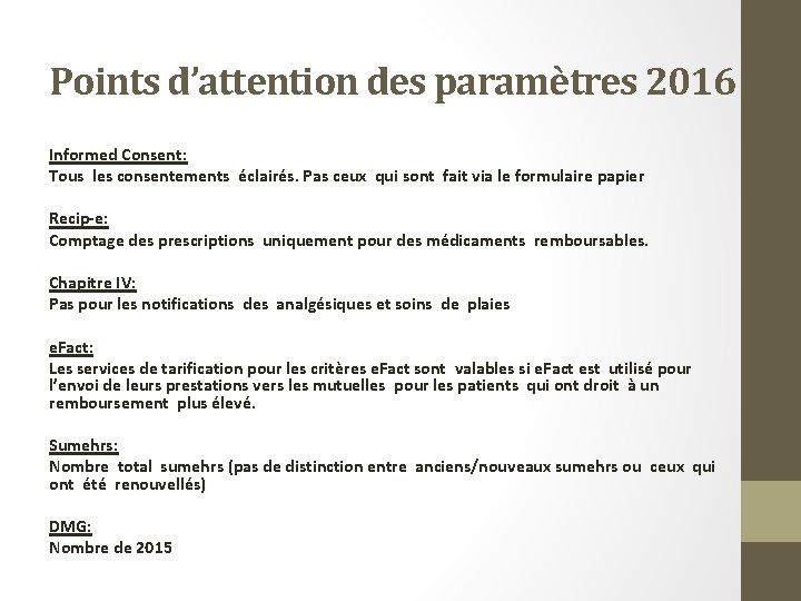 Points d’attention des paramètres 2016 Informed Consent: Tous les consentements éclairés. Pas ceux qui