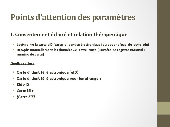 Points d’attention des paramètres 1. Consentement éclairé et relation thérapeutique § Lecture de la