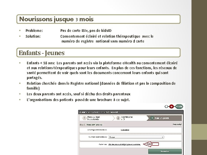 Nourissons jusque 3 mois § § Probleme: Solution: Pas de carte ISI+, pas de