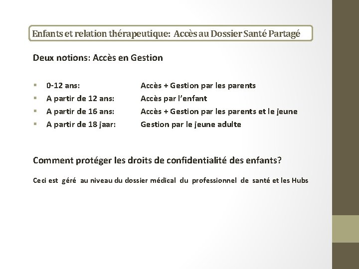 Enfants et relation thérapeutique: Accès au Dossier Santé Partagé Deux notions: Accès en Gestion