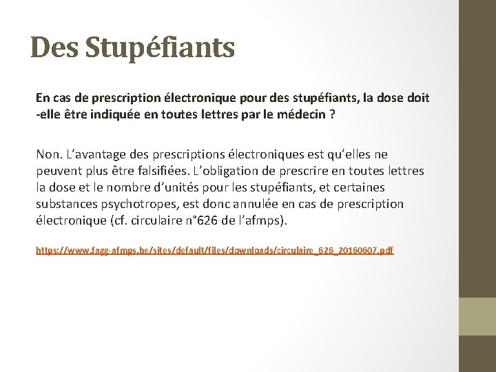 Des Stupéfiants En cas de prescription électronique pour des stupéfiants, la dose doit -elle