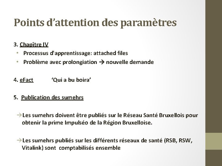 Points d’attention des paramètres 3. Chapître IV • Processus d'apprentissage: attached files • Problème