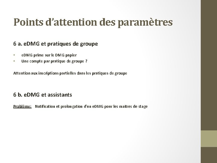 Points d’attention des paramètres 6 a. e. DMG et pratiques de groupe § §