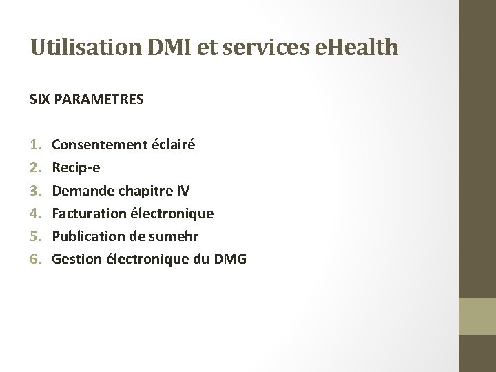 Utilisation DMI et services e. Health SIX PARAMETRES 1. 2. 3. 4. 5. 6.