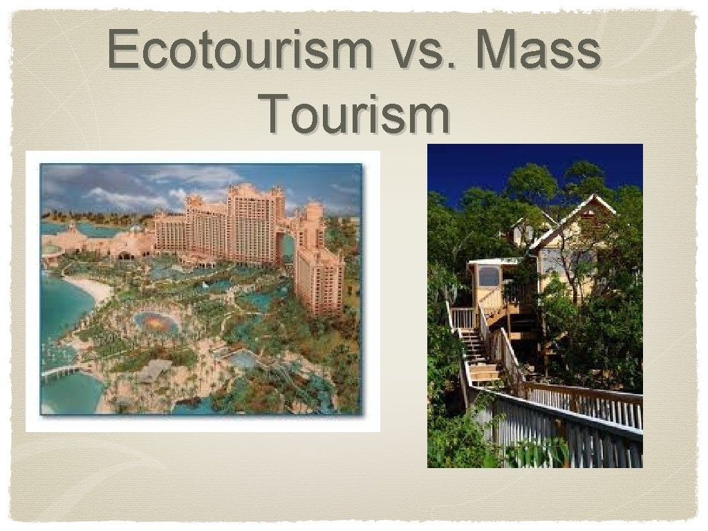 Ecotourism vs. Mass Tourism 