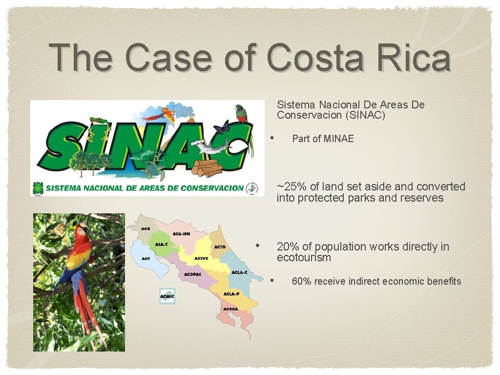 The Case of Costa Rica • Sistema Nacional De Areas De Conservacion (SINAC) •