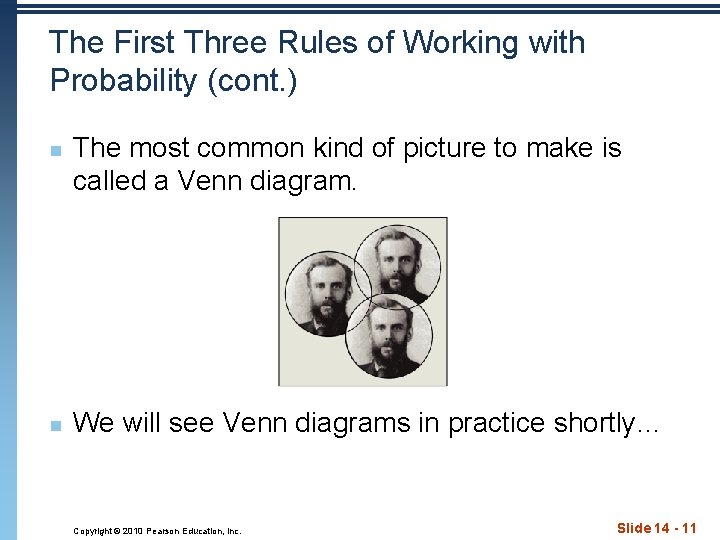 The First Three Rules of Working with Probability (cont. ) n n The most