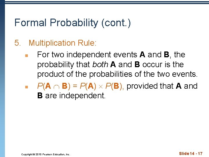 Formal Probability (cont. ) 5. Multiplication Rule: n For two independent events A and