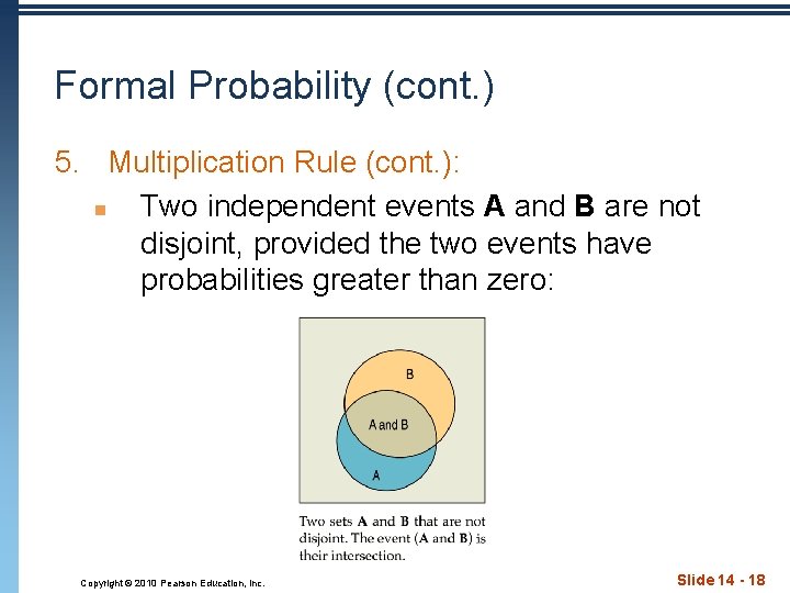 Formal Probability (cont. ) 5. Multiplication Rule (cont. ): n Two independent events A
