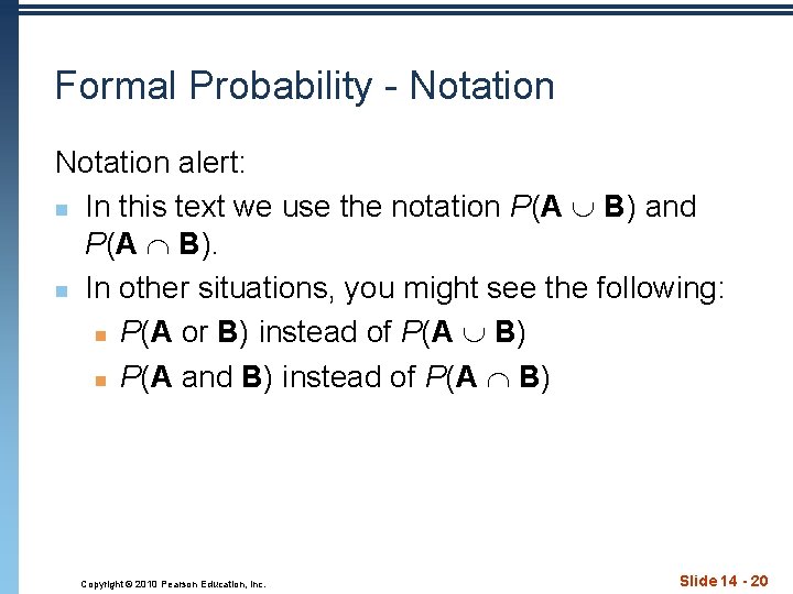 Formal Probability - Notation alert: n In this text we use the notation P(A
