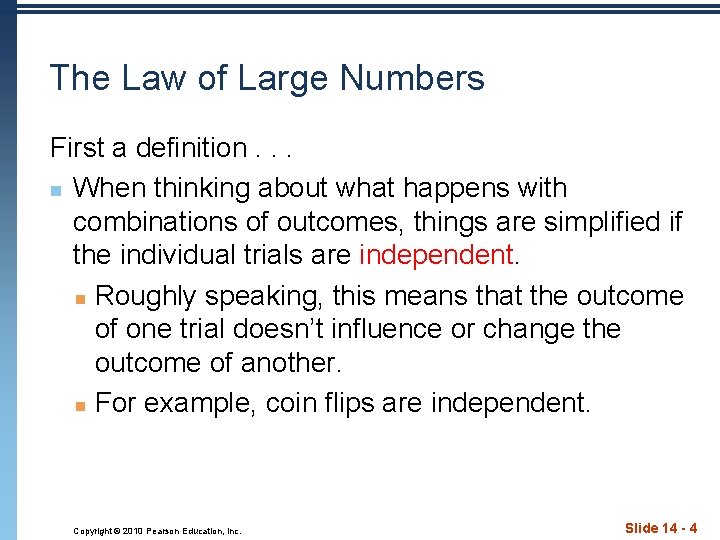 The Law of Large Numbers First a definition. . . n When thinking about