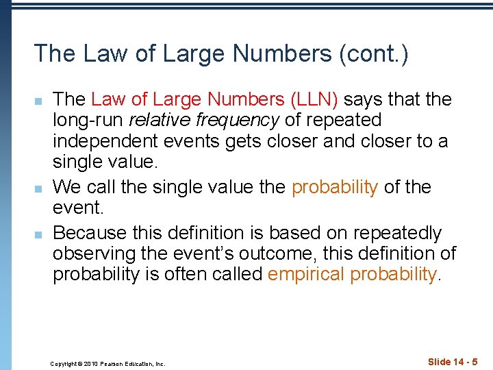 The Law of Large Numbers (cont. ) n n n The Law of Large
