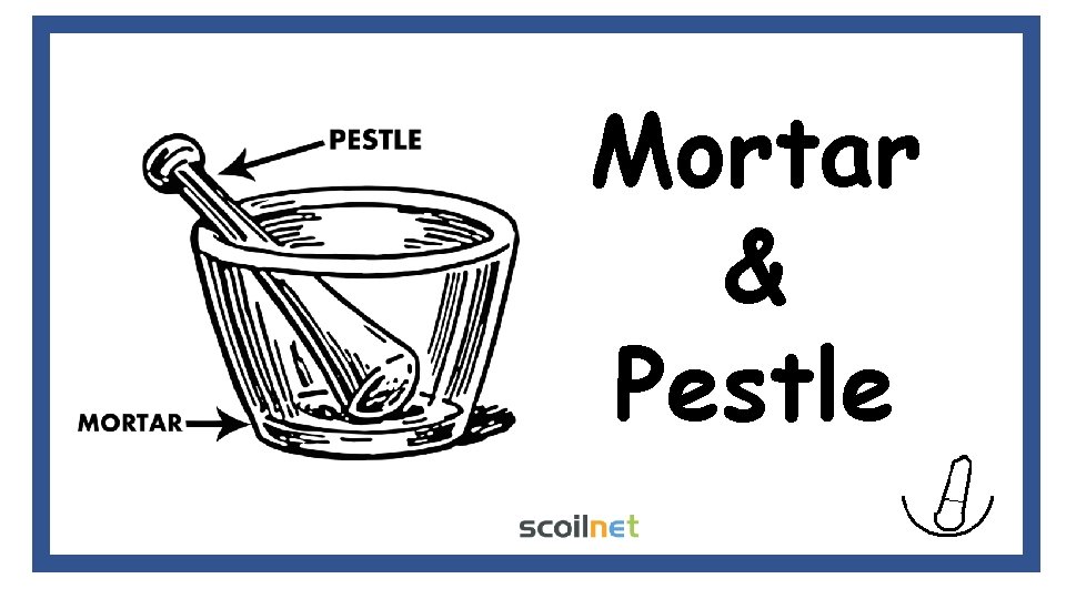 Mortar & Pestle Mortar & Pestle