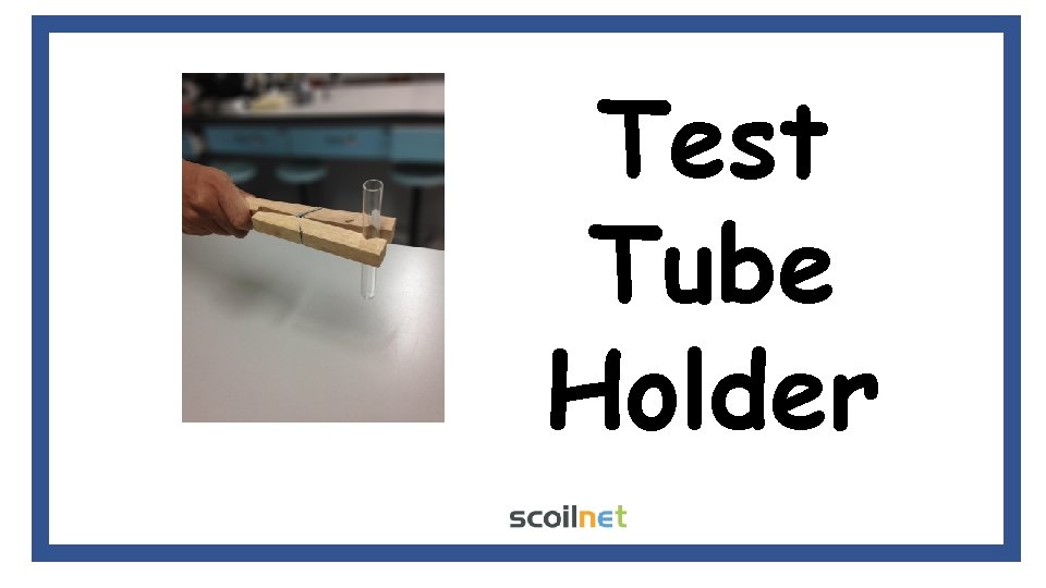 Test Tube Holder Test Tube Holder