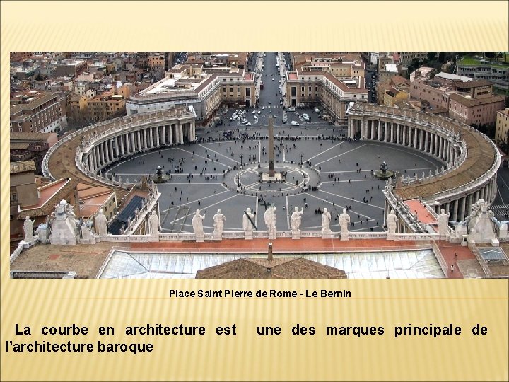  Place Saint Pierre de Rome - Le Bernin La courbe en architecture est