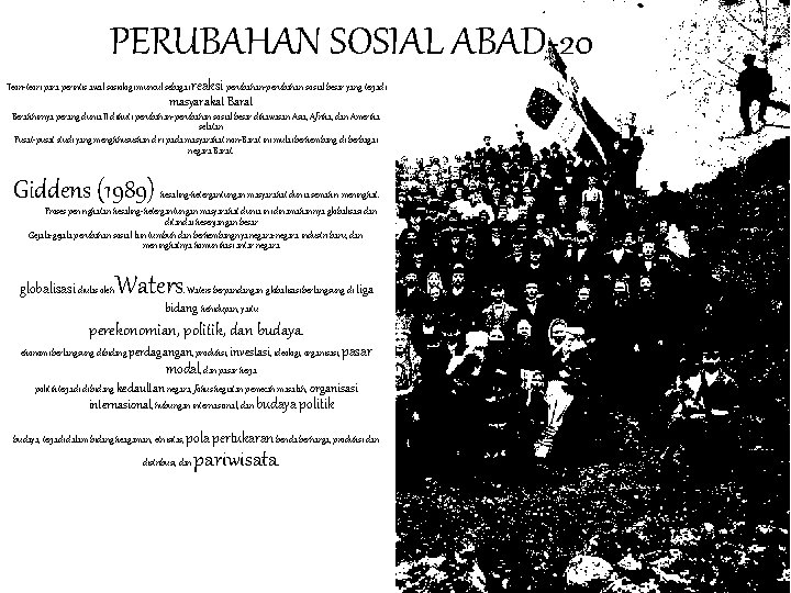 PERUBAHAN SOSIAL ABAD-20 reaksi perubahan-perubahan sosial besar yang terjadi Teori-teori para perintis awal sosiologi