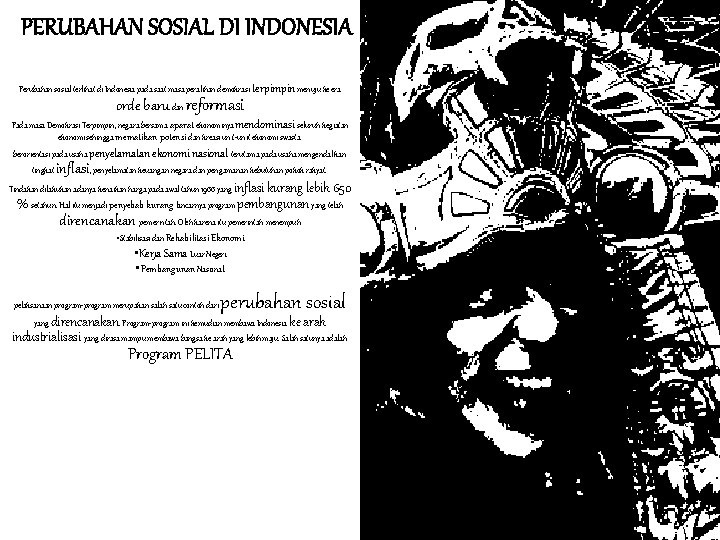 PERUBAHAN SOSIAL DI INDONESIA Perubahan sosial terlihat di Indonesia pada saat masa peralihan demokrasi