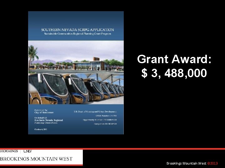 Grant Award: $ 3, 488, 000 Brookings Mountain West © 2013 