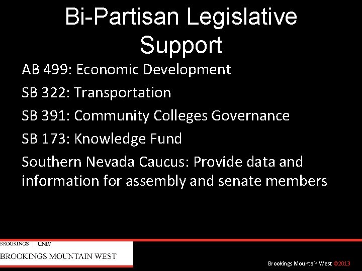 Bi-Partisan Legislative Support AB 499: Economic Development SB 322: Transportation SB 391: Community Colleges