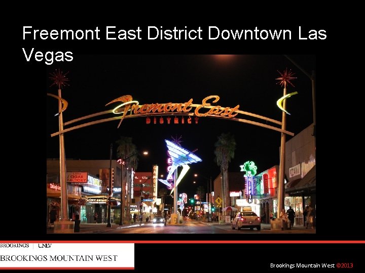 Freemont East District Downtown Las Vegas Brookings Mountain West © 2013 