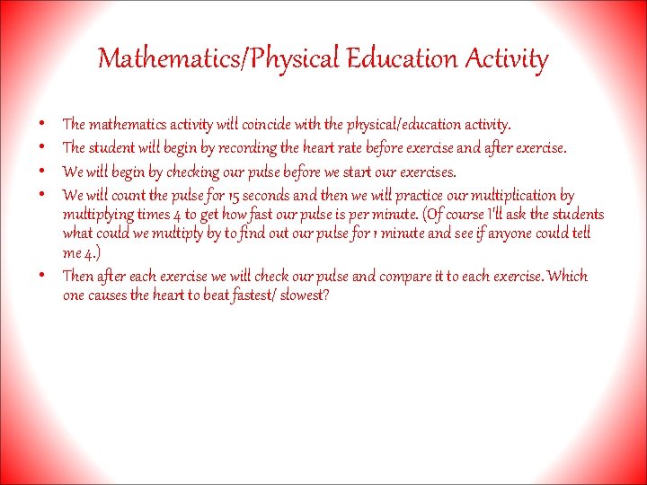 Mathematics/Physical Education Activity • • The mathematics activity will coincide with the physical/education activity.