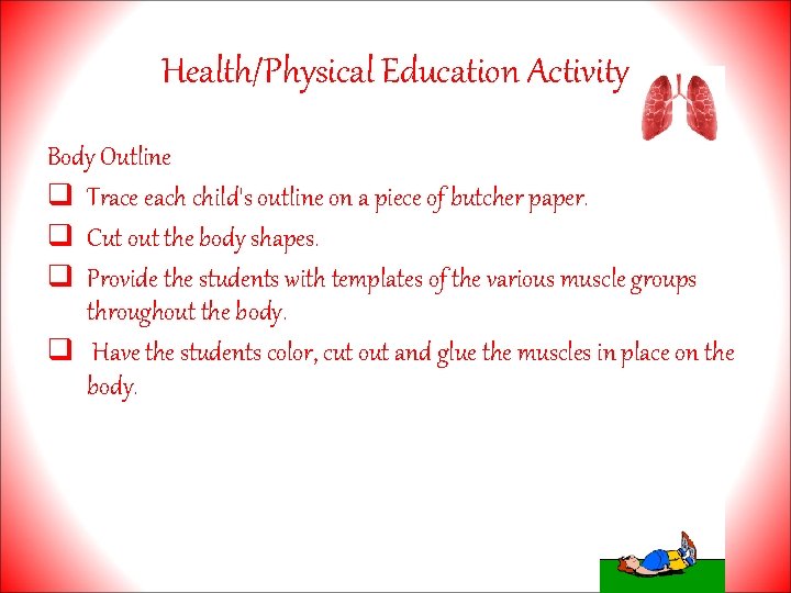 Health/Physical Education Activity Body Outline q Trace each child's outline on a piece of