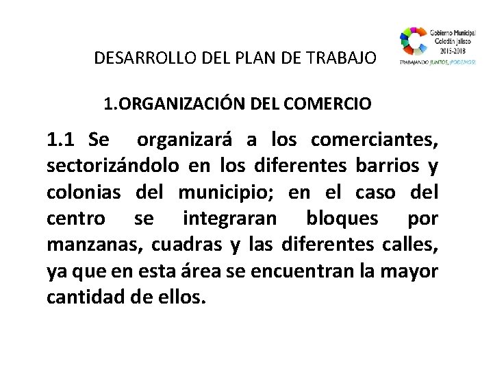 DESARROLLO DEL PLAN DE TRABAJO 1. ORGANIZACIÓN DEL COMERCIO 1. 1 Se organizará a