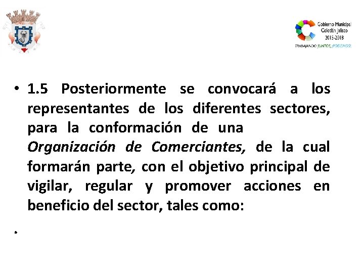  • 1. 5 Posteriormente se convocará a los representantes de los diferentes sectores,