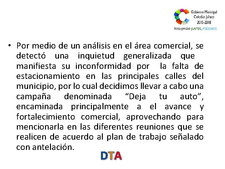  • Por medio de un análisis en el área comercial, se detectó una