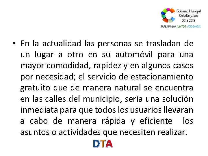  • En la actualidad las personas se trasladan de un lugar a otro