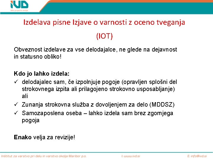 Izdelava pisne Izjave o varnosti z oceno tveganja (IOT) Obveznost izdelave za vse delodajalce,