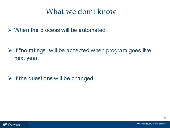 What we don’t know Ø When the process will be automated. Ø If “no