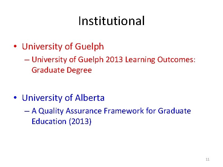 Institutional • University of Guelph – University of Guelph 2013 Learning Outcomes: Graduate Degree