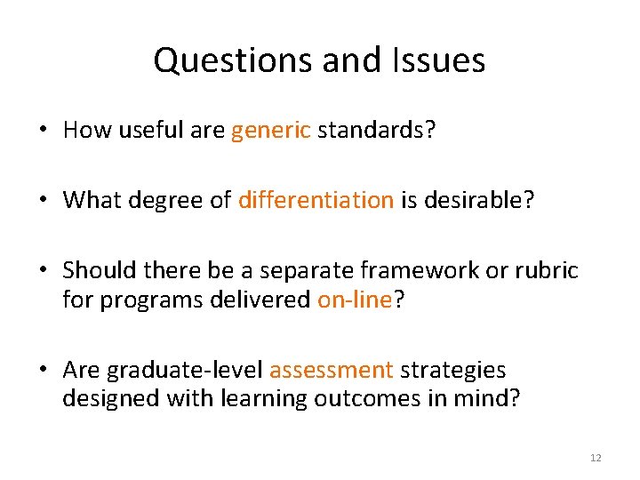 Questions and Issues • How useful are generic standards? • What degree of differentiation