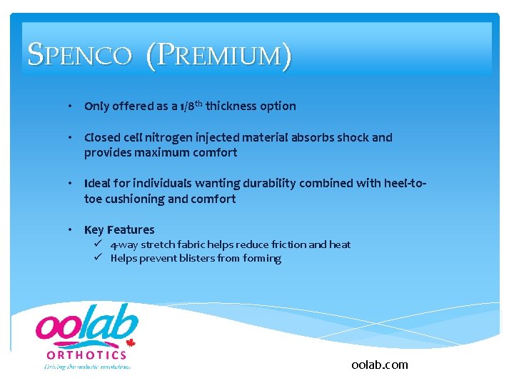 SPENCO (PREMIUM) • Only offered as a 1/8 th thickness option • Closed cell