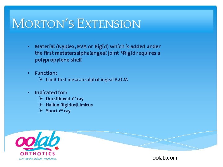 MORTON’S EXTENSION • Material (Nyplex, EVA or Rigid) which is added under the first