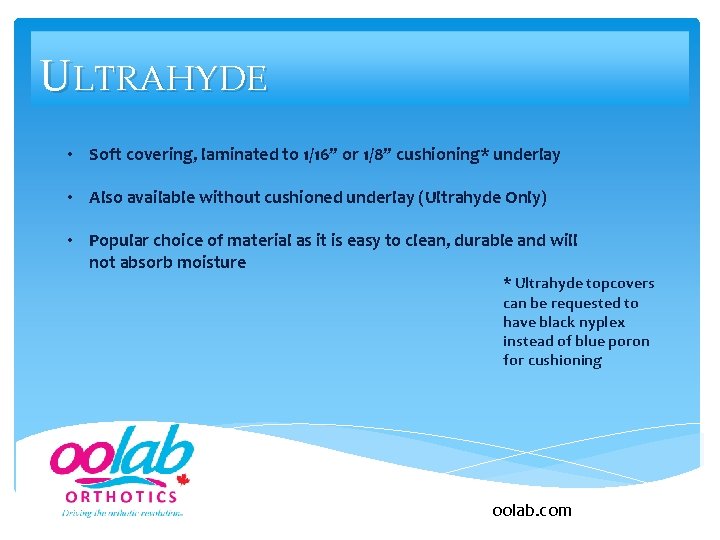 ULTRAHYDE • Soft covering, laminated to 1/16” or 1/8” cushioning* underlay • Also available