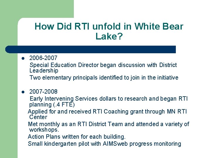 How Did RTI unfold in White Bear Lake? l l 2006 -2007 Special Education