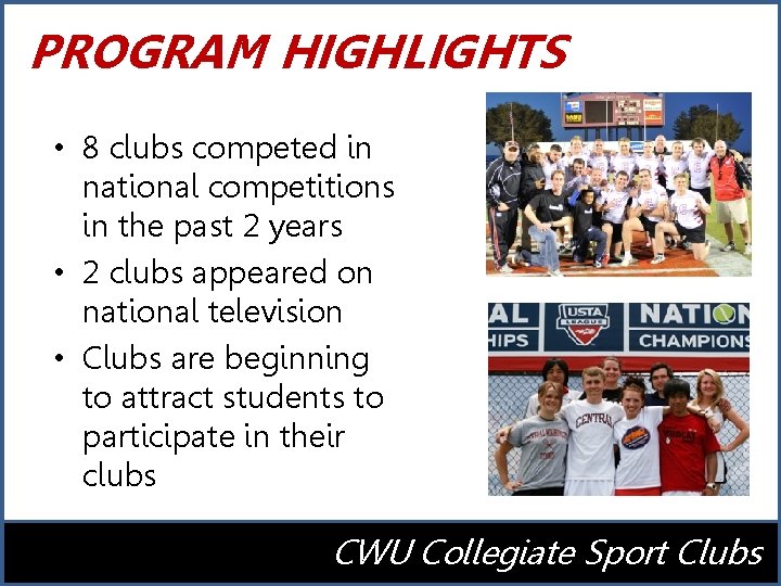 PROGRAM HIGHLIGHTS • 8 clubs competed in national competitions in the past 2 years