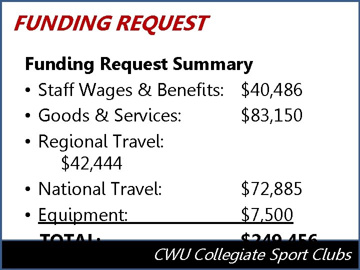 FUNDING REQUEST Funding Request Summary • Staff Wages & Benefits: $40, 486 • Goods