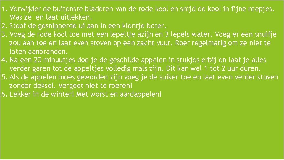  1. Verwijder de buitenste bladeren van de rode kool en snijd de kool