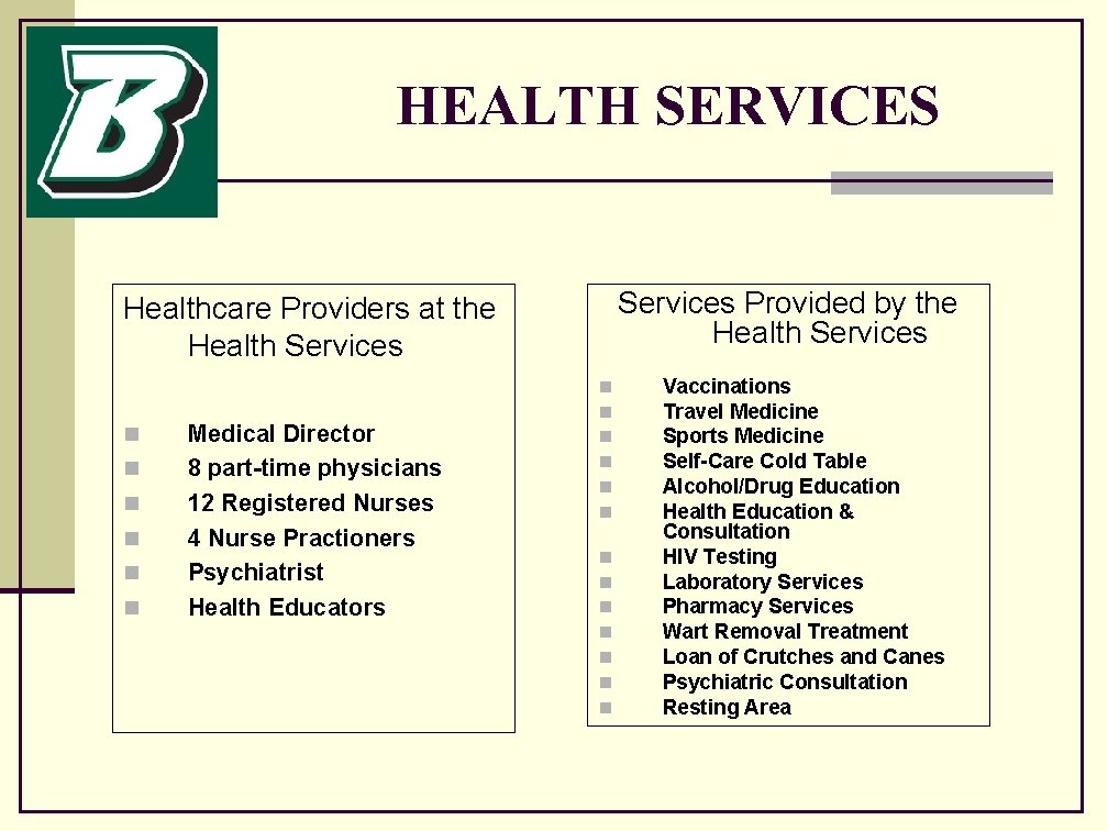 HEALTH SERVICES Services Provided by the Health Services Healthcare Providers at the Health Services