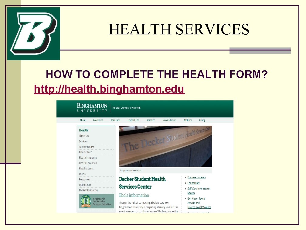 HEALTH SERVICES HOW TO COMPLETE THE HEALTH FORM? http: //health. binghamton. edu 