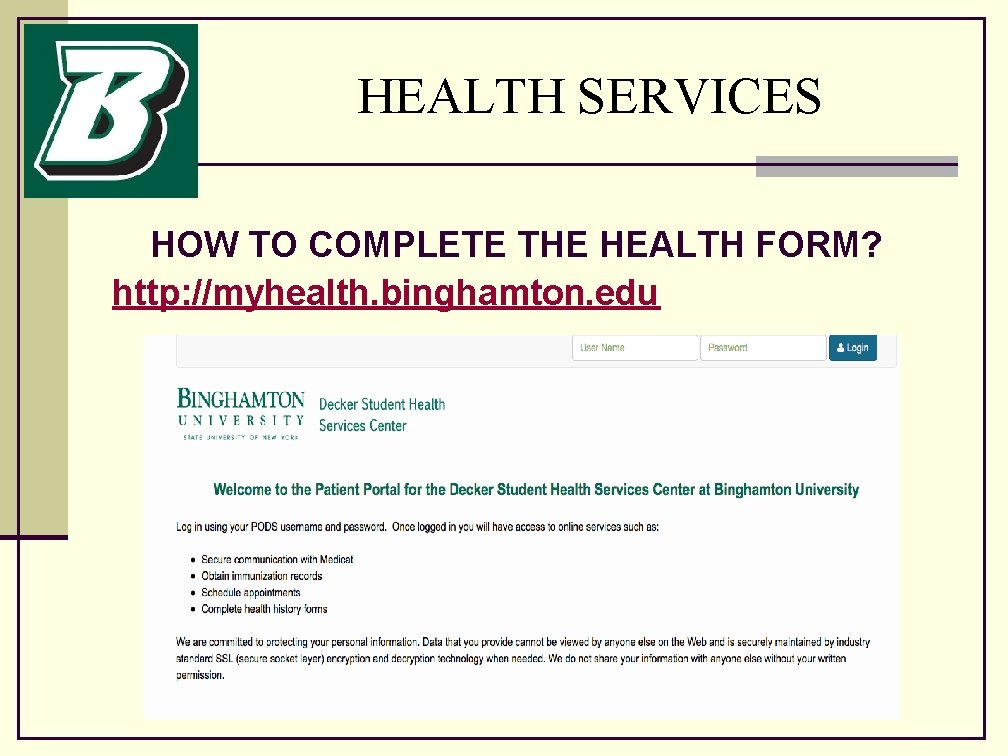 HEALTH SERVICES HOW TO COMPLETE THE HEALTH FORM? http: //myhealth. binghamton. edu 